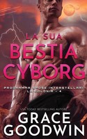 Grace Goodwin | La Sua Bestia Cyborg | Taschenbuch | Italienisch (2020)