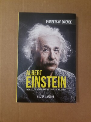 Pioneers of Science Ser.: Albert Einstein : The Man, the Genius, and the Theory