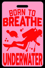 Pink SCUBA Diving Born to Breathe Underwater Red Luggage/Gear Bag Tag