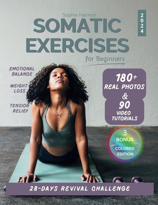 Somatic Exercises for Beginners: 28-Day REVIVAL Challenge to Achieve Weight ...