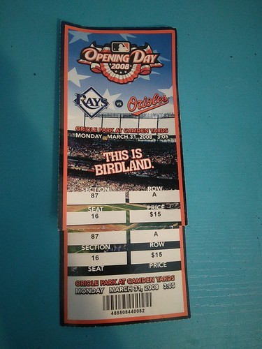 OPENING DAY Baltimore Orioles vs. RAYS MARCH 31 2008 Camden Yards Ticket Stub