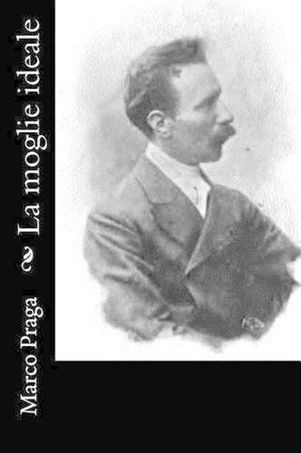 La moglie ideale by Marco Praga (Italian) Paperback Book