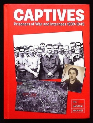 Captives: POWs and Internees 1939-1945: NEW 2024 1st Ed. Hardback