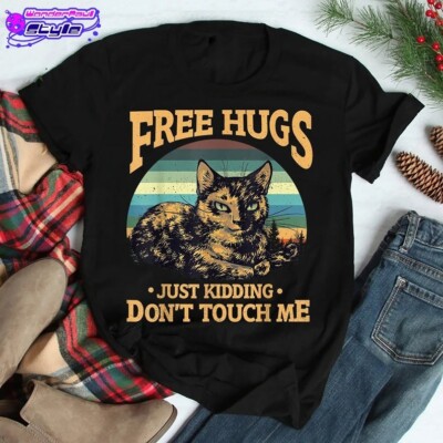 Free Tortoiseshell Cat Hugs Just Kidding Don't Touch Me Funny Animal T-shirt