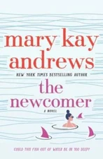 The Newcomer: A Novel - Hardcover By Andrews, Mary Kay - GOOD