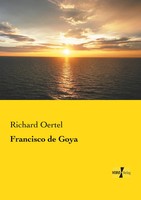 Francisco De Goya Richard Oertel Taschenbuch 192 S. Deutsch 2019 Vero Verlag