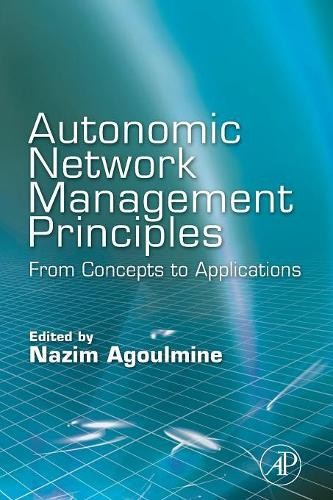 Autonomic Network Management Principles - 9780128101995