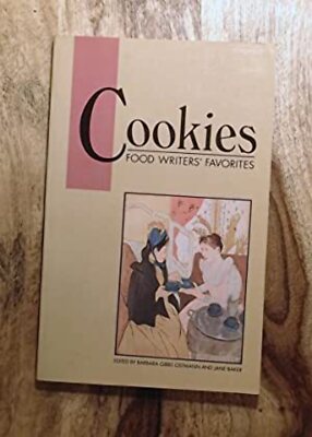 COOKIES : Food Writers' Favorites by Barbara Gibbs Ostmann (1991)