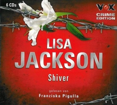 SHIVER von Lisa Jackson ( 6 CDs ) gelesen von Franziska Pigulla