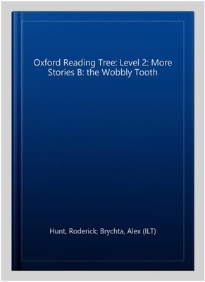 Oxford Reading Tree: Level 2: More Stories B: the Wobbly Tooth, Paperback by ...