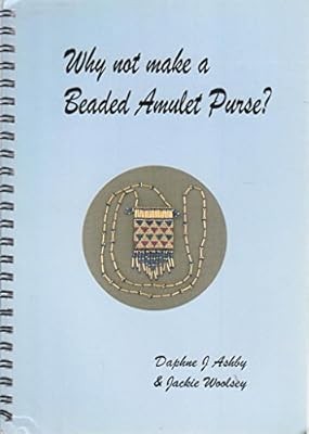 Why Not Make a Beaded Amulet Purse?, J, Daphne, Used; Good Book