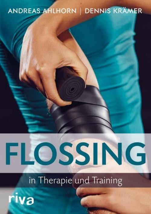 Andreas Ahlhorn Flossing in Therapie und Training