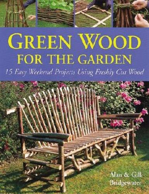 #ad Green Wood for the Garden: 15 Easy Weekend Projects Using Fres VERY GOOD $6.45