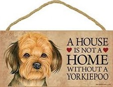 A House is not a Home without a YORKIEPOO Dog Sign 5"x10" NEW Wood Plaque S43