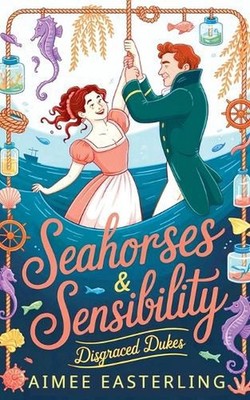 Seahorses & Sensibility by Aimee Easterling Paperback Book