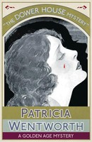 The Dower House Mystery A Go*Den Age Mystery Patricia Wentworth Taschenbuch 2016