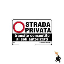 00009 CARTELLO SEGNALETICO - STRADA PRIVATA TRANSITO SOLO AUTORIZZATI CONSENTITO
