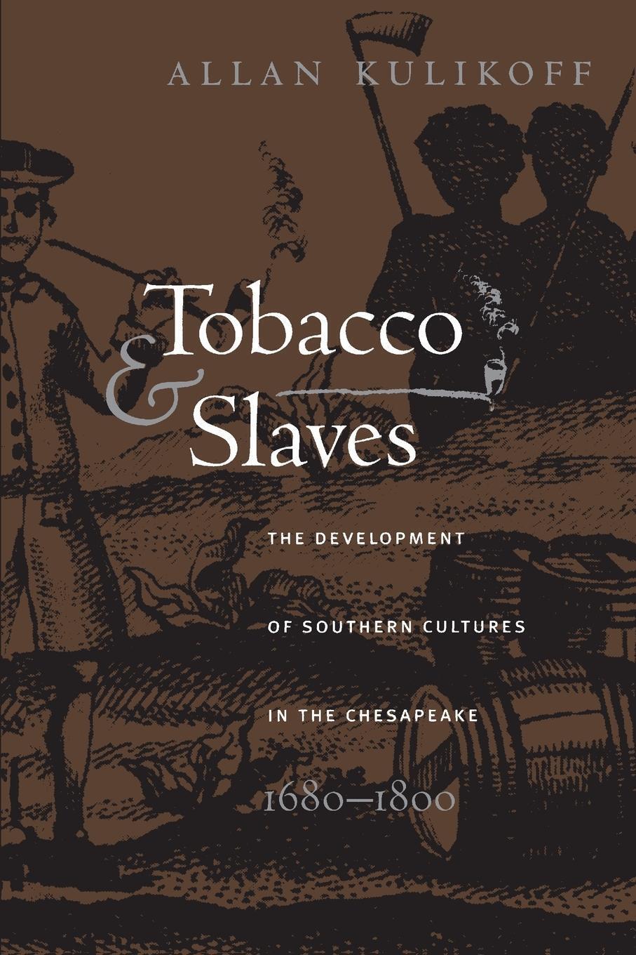 Thumbnail - Allan Kulikoff | Tobacco And Slaves | Taschenbuch | Englisch (1988) |
