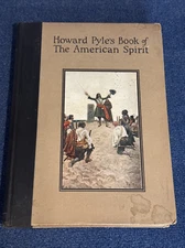 Howard Pyle’s Book Of The American Spirit   1923 First Edition