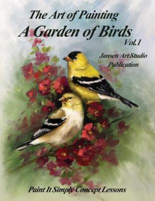 Garden of Birds : Paint It Simply Concept Lessons, Paperback by Jansen, David...
