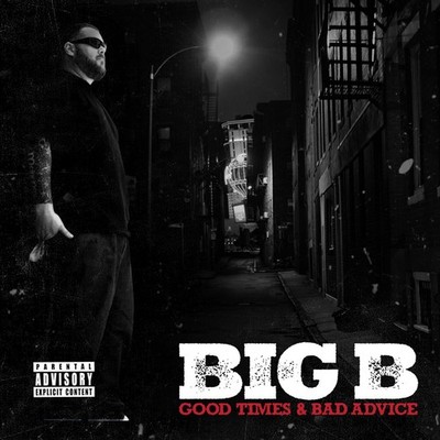 Big B Good Times & Bad Advice (CD) Album