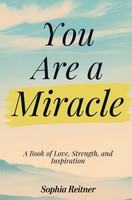 You Are A Miracle: A Book Of Love, Strength, And Inspiration Sophia Reitner Buch