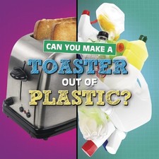 Susan B. Katz Can You Make a Toaster Out of P...