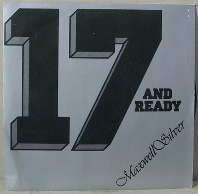 Maxwell Silver - 17 And Ready (7'')