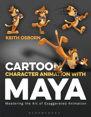 Cartoon Character Animation With Maya: Mastering the Art of Exaggerated Animati,