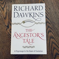Ancestor's Tale : A Pilgrimage to the Dawn of Evolution by Richard Dawkins...