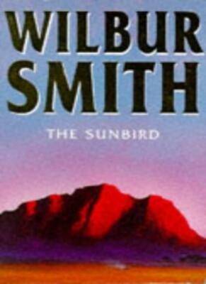 The Sunbird By Wilbur Smith. 9780749306137