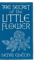 Henri GhéOn | The Secret Of The Little Flower | Buch | Englisch (2022)