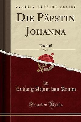 Die Ppstin Johanna, Band 2 Nachla klassischer Nachdruck,