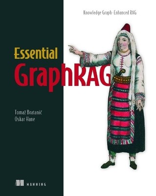 Bratanic Tomaz Essential GraphRAG (Taschenbuch)