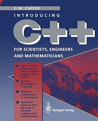 C++ for scientists, engineers and mathematicians. Capper, Derek M.