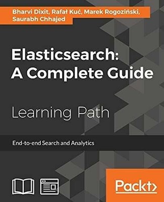 Elasticsearch: A Complete Guide (English Edition) Buch Packt Publishing