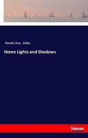 Home Lights And Shadows Timothy Shay Arthur Taschenbuch 228 S. Englisch 2018