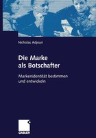 Die Marke Als Botschafter MarkenidentitäT Bestimmen Und Entwickeln Adjouri Buch