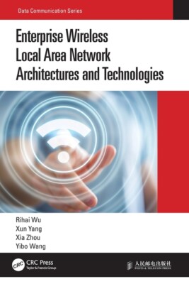 Enterprise Wireless Local Area Network Architectures And Technologies