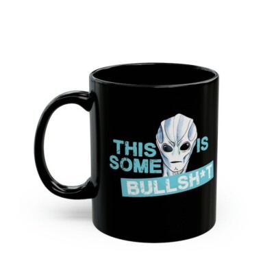 Resident Alien (This is some bullsh*t) Mug 11oz, 15oz,