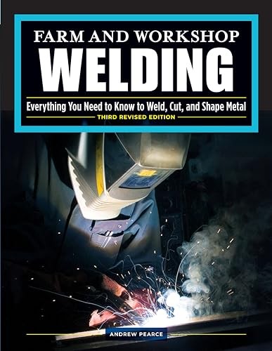 Farm and Workshop Welding, Third Revised Edition by Andrew Pearce NEW - Image 9
