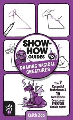 Show-How Guides: Drawing Magical Creatures: The 7 Essential Techniques   - GOOD