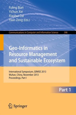 Geo-Informatics in Resource Management and Sustainable Ecosystem Fuling Bian