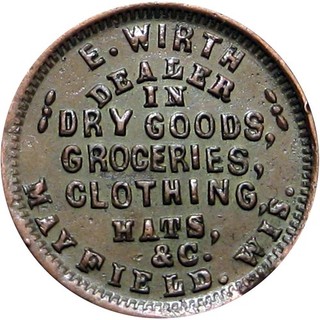 1863 Mayfield Wisconsin Civil War Token E Wirth R6 Single Merchant Town