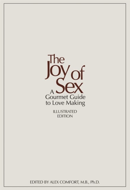 The Joy of Sex: 50TH ANNIVERSARY EDITION by Alex Comfort HARDBACK 9781845339647