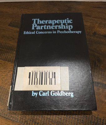 Therapeutic Partnership: Ethical Concerns in Psychotherapy Carl Goldberg 1977 HC