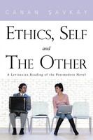 Ethics, Self And The Other A Levinasian Reading Of The Postmodern Novel Savkay