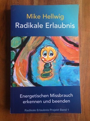 Buch: Radikale Erlaubnis, Hellwig, Mike, 2014, CreateSpace, gebraucht, sehr gut
