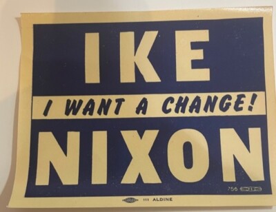 IKE NIXON  I WANT A CHANGE! window decal from the 1952 campaign FREE SHIPPING