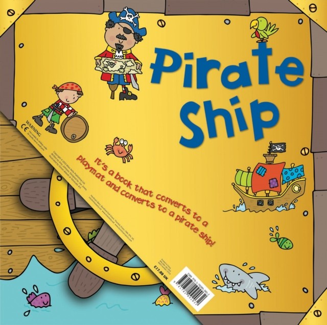 Convertible Pirate Ship by Miles Kelly (Novelty book)